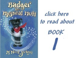 Read about book 1: Badger the Mystical Mutt